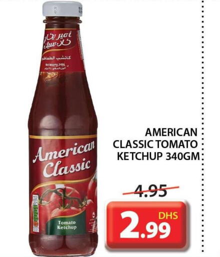 AMERICAN CLASSIC Tomato Ketchup  in جراند هايبر ماركت in الإمارات العربية المتحدة , الامارات - الشارقة / عجمان
