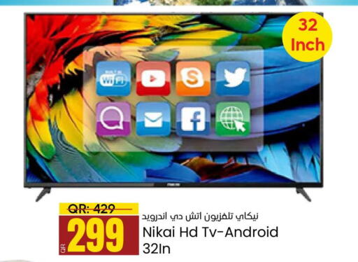 NIKAI Smart TV  in باريس هايبرماركت in قطر - الوكرة