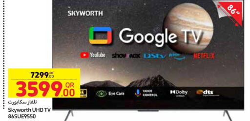 SKYWORTH Smart TV  in كارفور in قطر - الضعاين