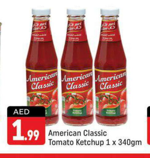 AMERICAN CLASSIC Tomato Ketchup  in شكلان ماركت in الإمارات العربية المتحدة , الامارات - دبي
