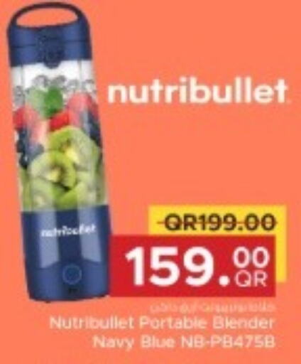 NUTRIBULLET Mixer / Grinder  in Family Food Centre in Qatar - Al Khor