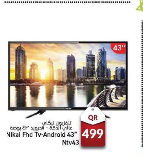 NIKAI Smart TV  in باريس هايبرماركت in قطر - الخور