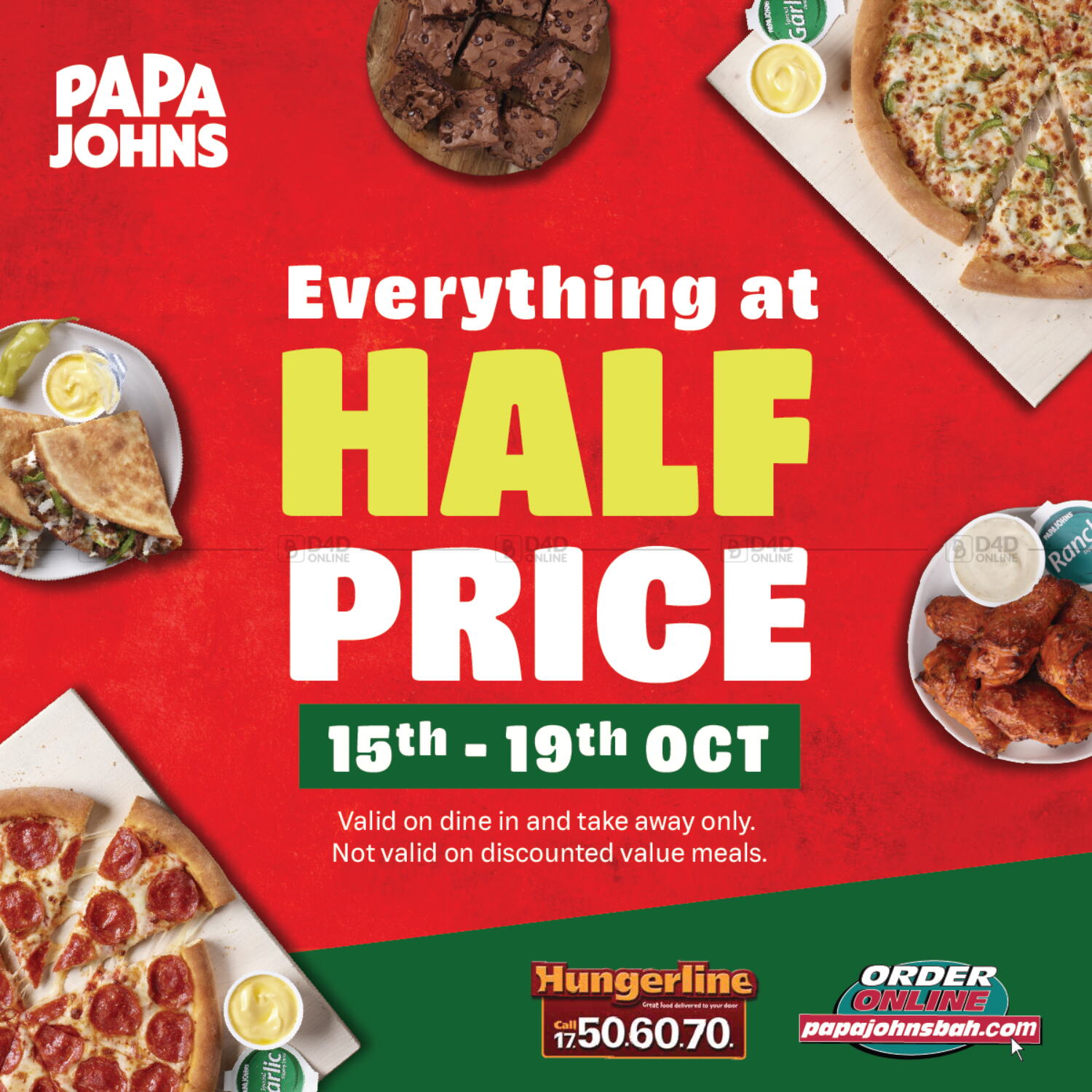 Papa John's Pizza EVERYTHING AT HALF PRICE at PAPA JOHNS on 15, 16, 17