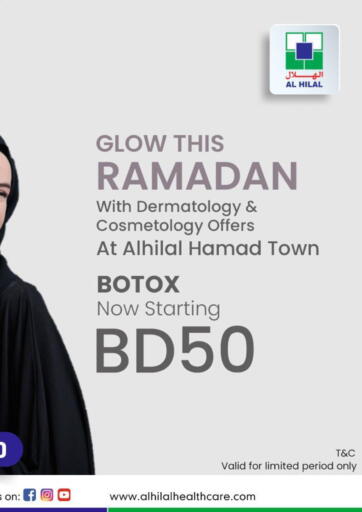 Bahrain Al Hilal Multi Speciality Medical Center offers in D4D Online. GLOW THIS RAMADAN With Dermatology & Cosmetology Offers. . Special Offer
