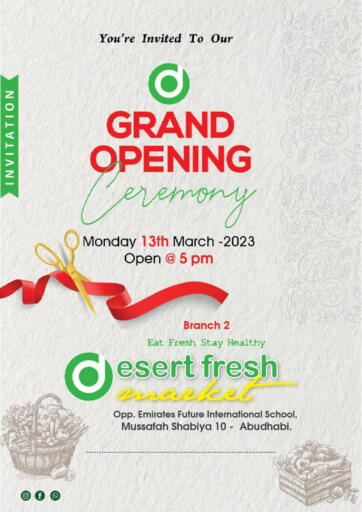 UAE - Abu Dhabi DESERT FRESH MARKET  offers in D4D Online. Grand Opening Ceremony @ Mussafah Shabiya 10. . Only On 13th March