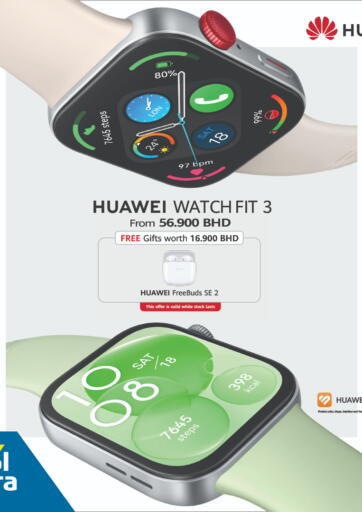 Bahrain eXtra offers in D4D Online. HUAWEI WATCH FIT 3. . Till 5th June